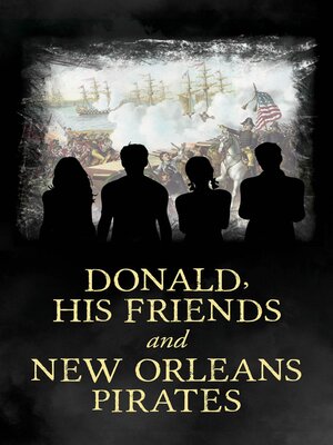 cover image of Donald, His Friends and New Orleans Pirates